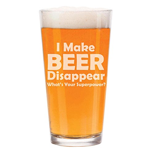 16 oz Beer Pint Glass Funny I Make Beer Disappear What's Your Superpower