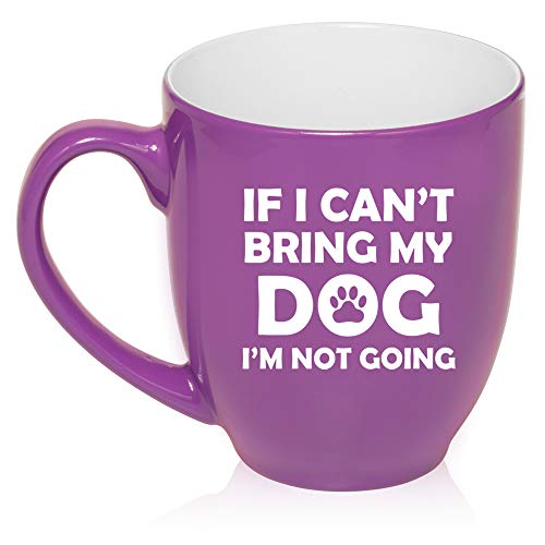 16 oz Large Bistro Mug Ceramic Coffee Tea Glass Cup If I Can't Bring My Dog I'm Not Going Funny (Purple)