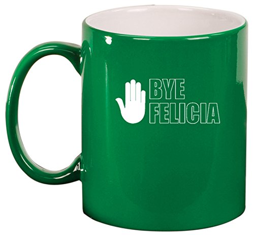 Ceramic Coffee Tea Mug Cup Bye Felicia (Green)