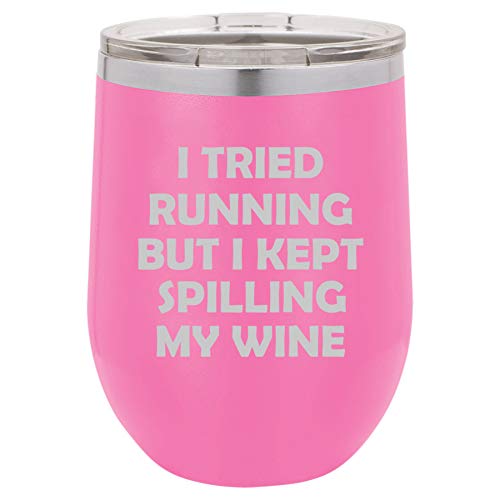 12 oz Double Wall Vacuum Insulated Stainless Steel Stemless Wine Tumbler Glass Coffee Travel Mug With Lid I Tried Running But I Kept Spilling My Wine Funny (Hot Pink)