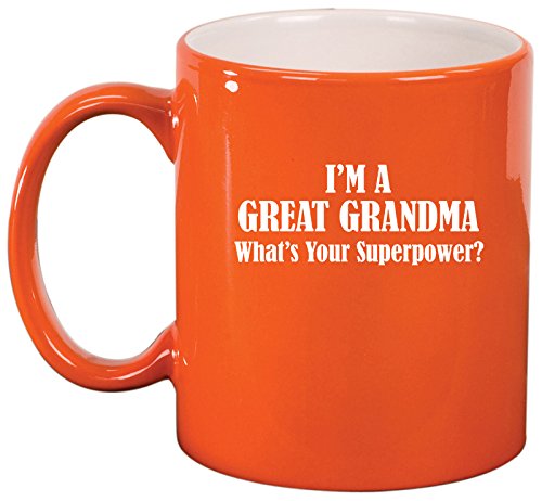 Ceramic Coffee Tea Mug Cup Great Grandma Superpower (Orange)