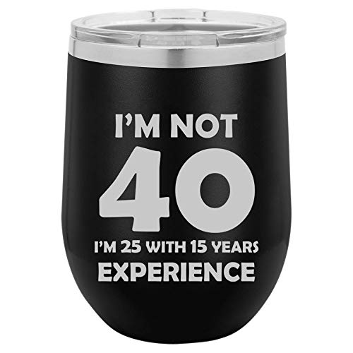 12 oz Double Wall Vacuum Insulated Stainless Steel Stemless Wine Tumbler Glass Coffee Travel Mug With Lid I'm Not 40 Funny 40th Birthday (Black)