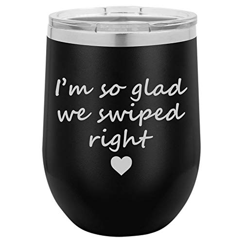 12 oz Double Wall Vacuum Insulated Stainless Steel Stemless Wine Tumbler Glass Coffee Travel Mug With Lid I'm So Glad We Swiped Right Girlfriend Boyfriend (Black)