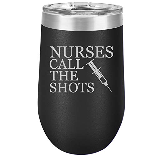 16 oz Double Wall Vacuum Insulated Stainless Steel Stemless Wine Tumbler Glass Coffee Travel Mug With Lid Nurses Call The Shots (Black)