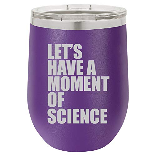 12 oz Double Wall Vacuum Insulated Stainless Steel Stemless Wine Tumbler Glass Coffee Travel Mug With Lid Let's Have A Moment Of Science Funny Geek (Purple)