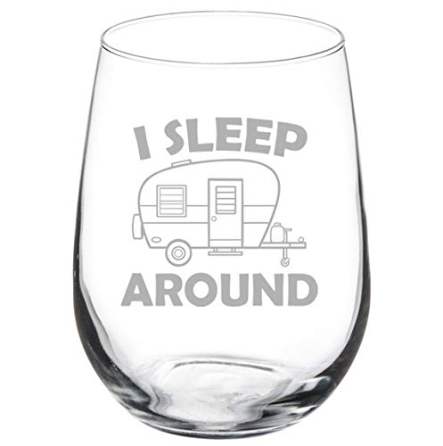 Wine Glass Goblet I Sleep Around Camper Camp Funny (17 oz Stemless)