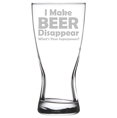 15 oz Beer Pilsner Glass Funny I Make Beer Disappear What's Your Superpower?