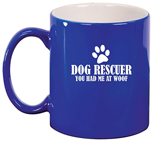 Ceramic Coffee Tea Mug Dog Rescuer You Had Me At Woof (Blue)