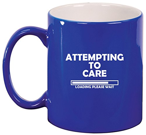 Ceramic Coffee Tea Mug Cup Attempting To Care Loading Please Wait (Blue)