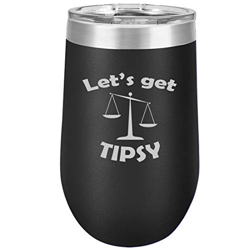 16 oz Double Wall Vacuum Insulated Stainless Steel Stemless Wine Tumbler Glass Coffee Travel Mug With Lid Let's Get Tipsy Scales Of Justice Funny (Black)