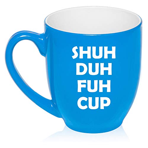 16 oz Large Bistro Mug Ceramic Coffee Tea Glass Cup Shuh Duh Fuh Cup Funny (Light-Blue)