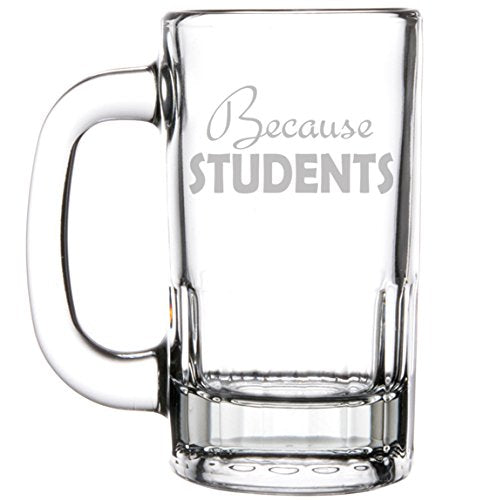 12oz Beer Mug Stein Glass Because Students Teacher