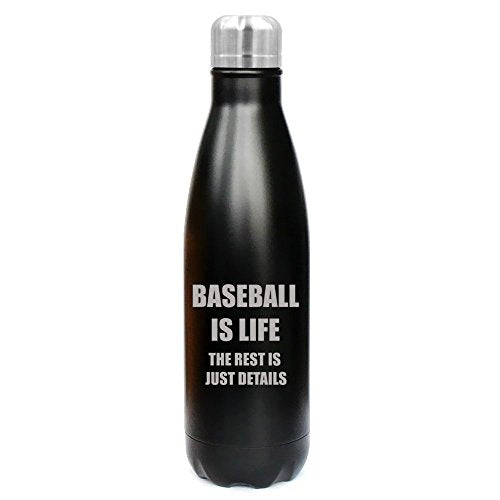 17 oz. Double Wall Vacuum Insulated Stainless Steel Water Bottle Travel Mug Cup Baseball Is Life (Black)