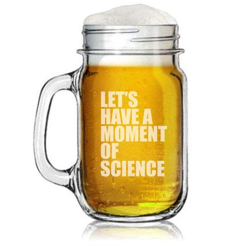 16oz Mason Jar Glass Mug w/Handle Funny Geek Let's Have A Moment Of Science