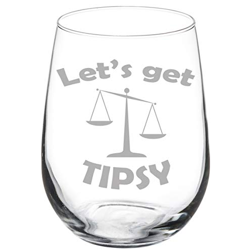 Wine Glass Goblet Funny Scales of Justice Let's Get Tipsy (17 oz Stemless)