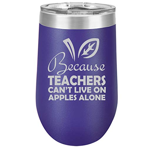 16 oz Double Wall Vacuum Insulated Stainless Steel Stemless Wine Tumbler Glass Coffee Travel Mug With Lid Because Teachers Can't Live On Apples Alone Funny (Purple)