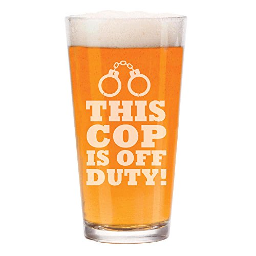 16 oz Beer Pint Glass This Cop Is Off Duty Police Sheriff Trooper Retirement