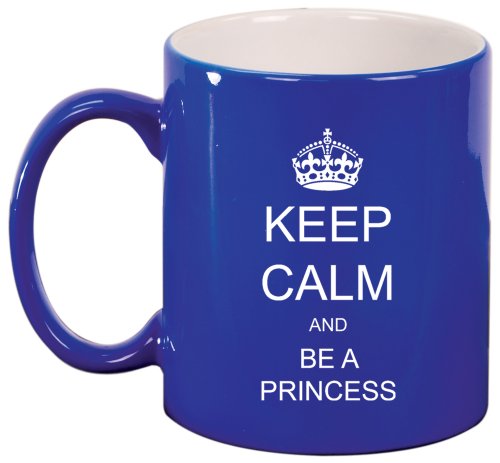 Keep Calm and Be A Princess Ceramic Coffee Tea Mug Cup Blue