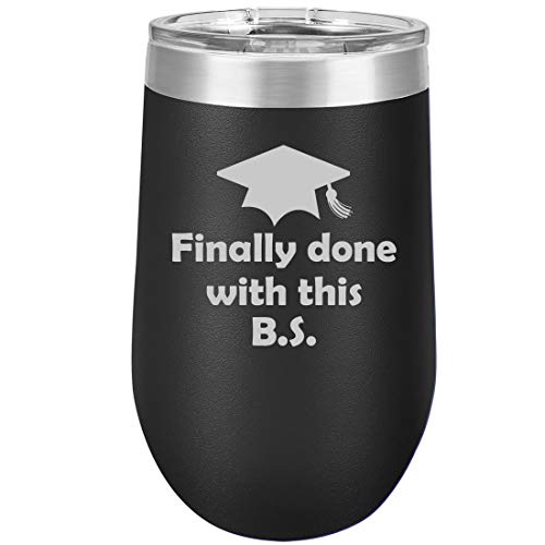 16 oz Double Wall Vacuum Insulated Stainless Steel Stemless Wine Tumbler Glass Coffee Travel Mug With Lid Finally Done With This BS Funny Graduation (Black)
