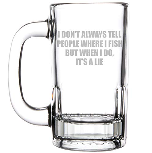 12oz Beer Mug Stein Glass Funny Fishing I Don't Always Tell People Where I Fish But When I Do It's A Lie