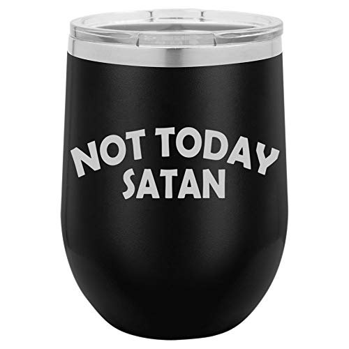 12 oz Double Wall Vacuum Insulated Stainless Steel Stemless Wine Tumbler Glass Coffee Travel Mug With Lid Not Today Satan (Black)