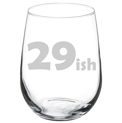 Wine Glass Goblet 30th Birthday Funny 29ish (17 oz Stemless)