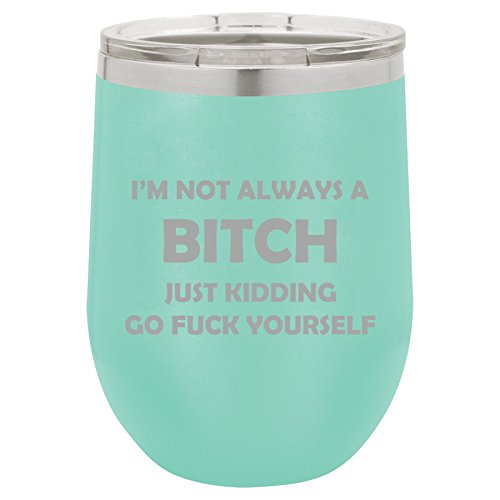 12 oz Double Wall Vacuum Insulated Stainless Steel Stemless Wine Tumbler Glass Coffee Travel Mug With Lid I'm Not Always A Btch Funny (Teal)