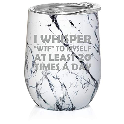 12 oz Double Wall Vacuum Insulated Stainless Steel Marble Stemless Wine Tumbler Glass Coffee Travel Mug With Lid I Whisper WTF To Myself At Least 20 Times A Day Funny (Black White Marble)