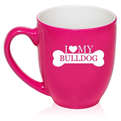 16 oz Large Bistro Mug Ceramic Coffee Tea Glass Cup I Love My Bulldog (Hot Pink)