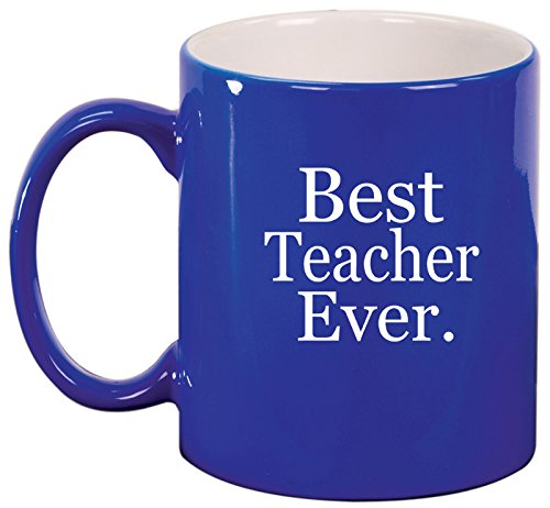 Ceramic Coffee Tea Mug Cup Best Teacher Ever (Blue)
