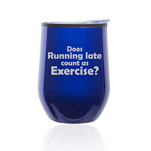 Stemless Wine Tumbler Coffee Travel Mug Glass With Lid Funny Does Running Late Count As Exercise (Blue)