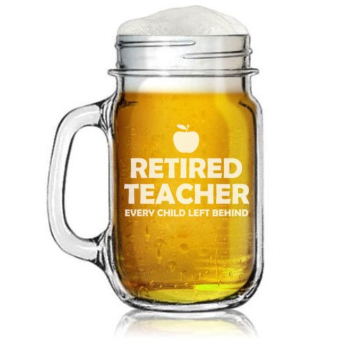 16oz Mason Jar Glass Mug w/ Handle Funny Retired Teacher Every Child Left Behind