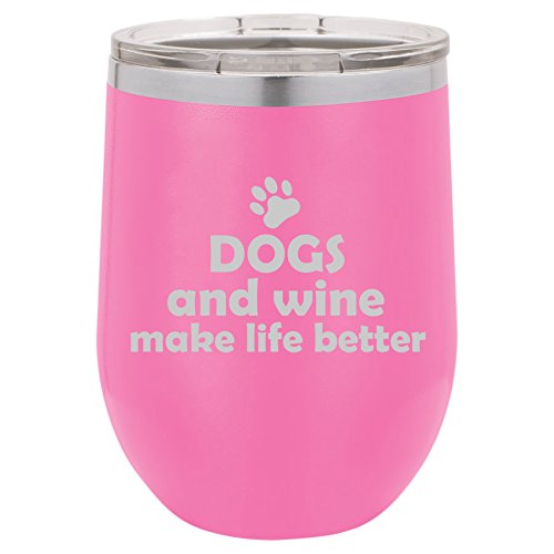 12 oz Double Wall Vacuum Insulated Stainless Steel Stemless Wine Tumbler Glass Coffee Travel Mug With Lid Dogs And Wine Make Life Better (Hot-Pink)