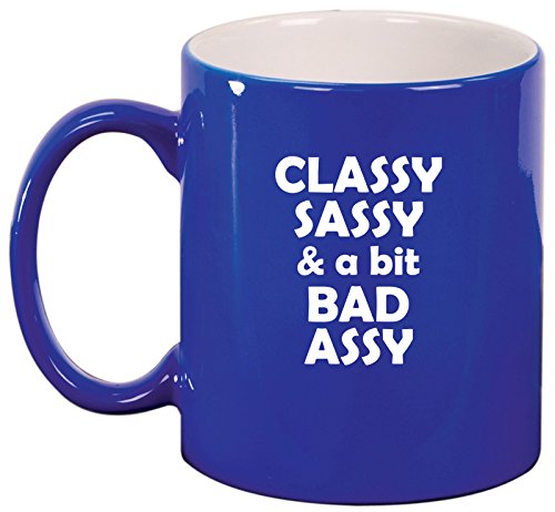 Ceramic Coffee Tea Mug Cup Classy Sassy And A Bit Bad Assy (Blue)