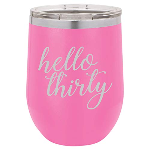 12 oz Double Wall Vacuum Insulated Stainless Steel Stemless Wine Tumbler Glass Coffee Travel Mug With Lid Hello, Thirty 30th Birthday (Hot Pink)