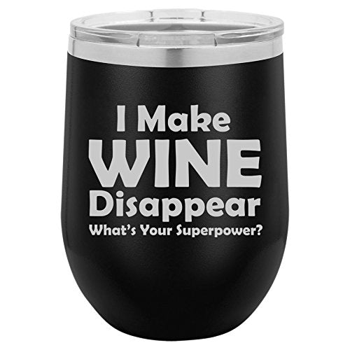 12 oz Double Wall Vacuum Insulated Stainless Steel Stemless Wine Tumbler Glass Coffee Travel Mug With Lid Funny I Make Wine Disappear What's Your Superpower (Black)