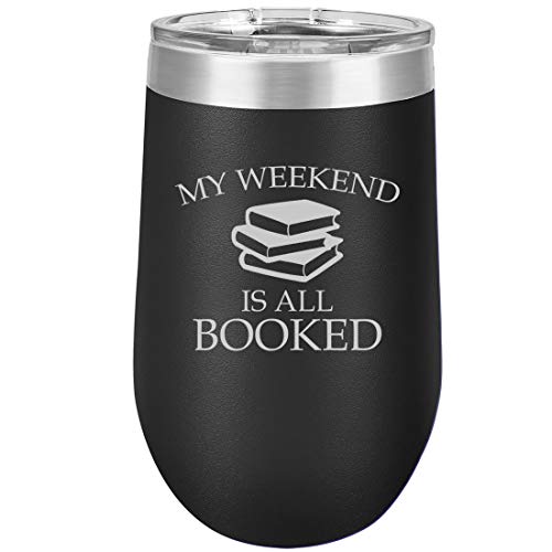 16 oz Double Wall Vacuum Insulated Stainless Steel Stemless Wine Tumbler Glass Coffee Travel Mug With Lid My Weekend Is All Booked Reading Book Club Funny (Black)