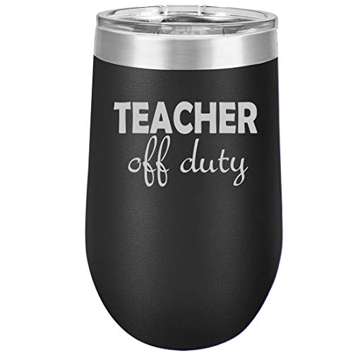 16 oz Double Wall Vacuum Insulated Stainless Steel Stemless Wine Tumbler Glass Coffee Travel Mug With Lid Teacher Off Duty Funny (Black)