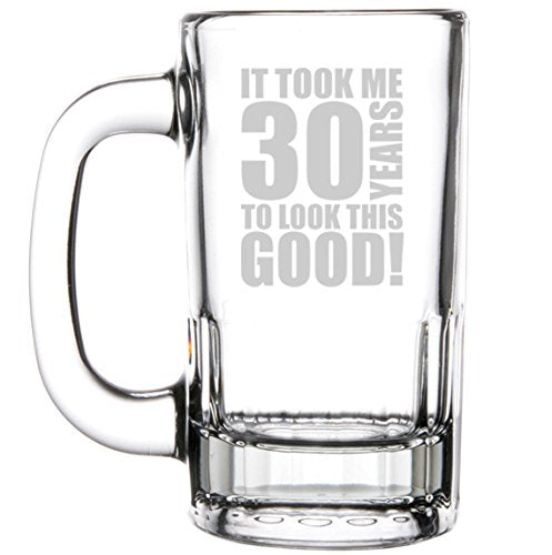 12oz Beer Mug Stein Glass Funny 30th Birthday It Took Me 30 Years To Look This Good