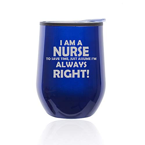 Stemless Wine Tumbler Coffee Travel Mug Glass With Lid Nurse Always Right (Blue)