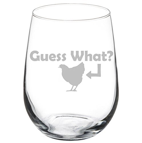 Wine Glass Goblet Funny Guess What Chicken (17 oz Stemless)