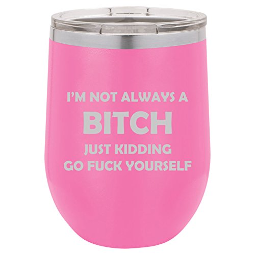 12 oz Double Wall Vacuum Insulated Stainless Steel Stemless Wine Tumbler Glass Coffee Travel Mug With Lid I'm Not Always A Btch Funny (Hot-Pink)