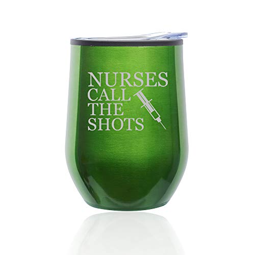 Stemless Wine Tumbler Coffee Travel Mug Glass With Lid Nurses Call The Shots (Green)