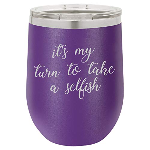 12 oz Double Wall Vacuum Insulated Stainless Steel Stemless Wine Tumbler Glass Coffee Travel Mug With Lid It's My Turn To Take A Selfish Funny (Purple)