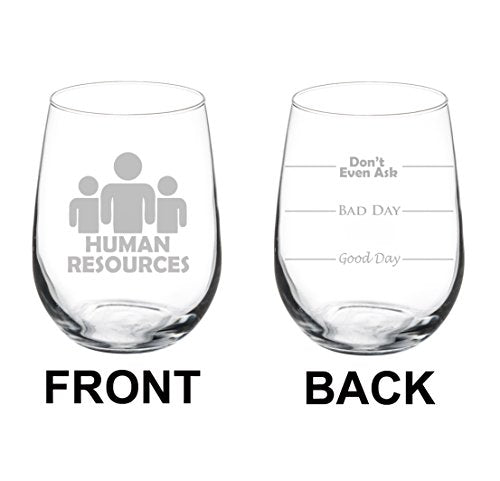 Wine Glass Goblet Two Sided Good Day Bad Day Don't Even Ask Human Resources (17 oz Stemless)