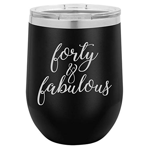 12 oz Double Wall Vacuum Insulated Stainless Steel Stemless Wine Tumbler Glass Coffee Travel Mug With Lid Forty & Fabulous 40th Birthday (Black)