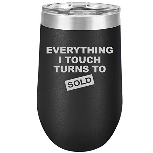 16 oz Double Wall Vacuum Insulated Stainless Steel Stemless Wine Tumbler Glass Coffee Travel Mug With Lid Everything I Touch Turns To Sold Sales Real Estate Agent Sales (Black)