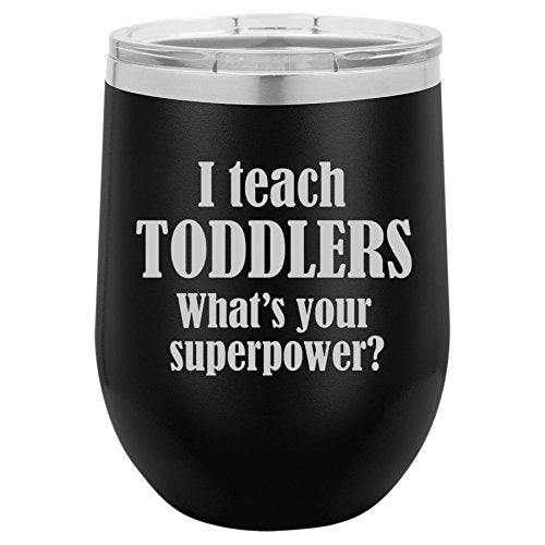 12 oz Double Wall Vacuum Insulated Stainless Steel Stemless Wine Tumbler Glass Coffee Travel Mug With Lid I Teach Toddlers What's Your Superpower Teacher (Black)