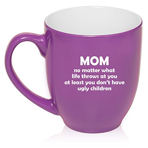 16 oz Large Bistro Mug Ceramic Coffee Tea Glass Cup Mom At Least You Don't Have Ugly Children Funny Mother Gift (Purple)