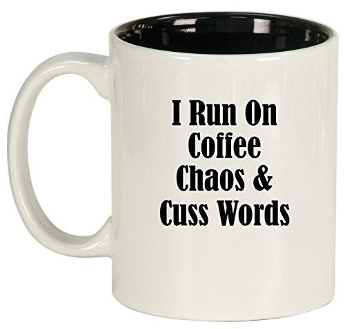 Ceramic Coffee Tea Mug Cup I Run On Coffee Chaos & Cuss Words Funny (White)